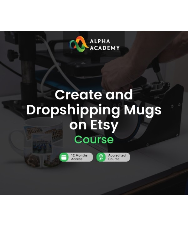 Create and Dropshipping Mugs on Etsy Alpha Academy Code Key GLOBAL